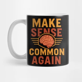 Make Sense Common Again Funny Parody Slogan Design Mug
